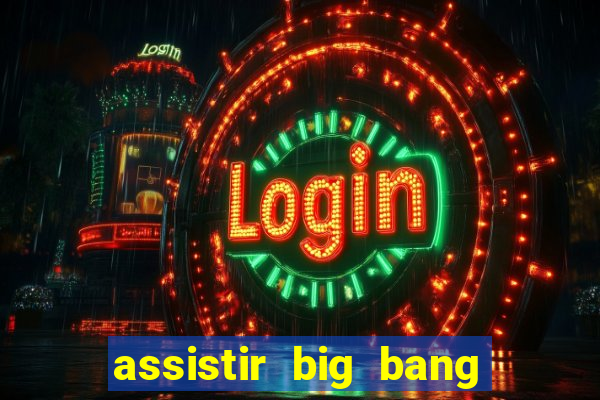 assistir big bang theory online